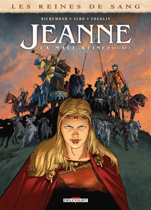 Les reines de sang. Jeanne, la mâle reine. Vol. 2 - France Richemond