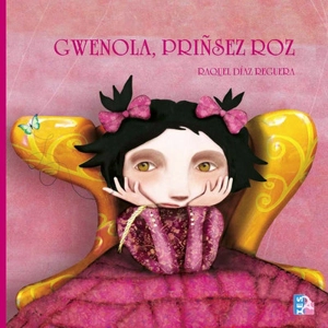 Gwenola, priñsez roz - Raquel Diaz Reguera