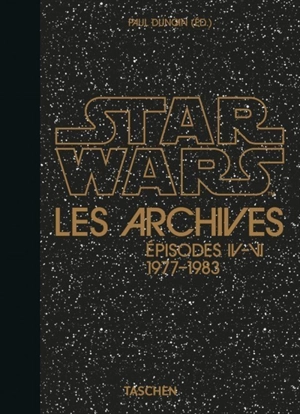 Star Wars : les archives. Episodes IV-VI, 1977-1983 - Paul Duncan