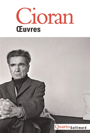 Oeuvres - Emil Cioran