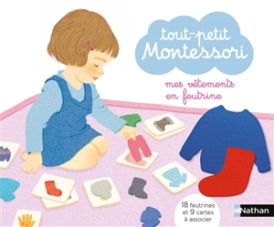Tout-petit Montessori : mes vêtements en feutrine - Delphine Roubieu