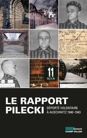 Le rapport Pilecki : déporté volontaire à Auschwitz, 1940-1943 - Witold Pilecki