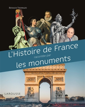 L'histoire de France racontée par les monuments - Renaud Thomazo