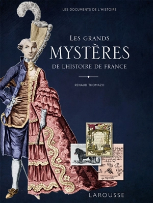 Les grands mystères de l'histoire de France - Renaud Thomazo