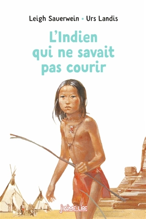 L'Indien qui ne savait pas courir - Leigh Sauerwein