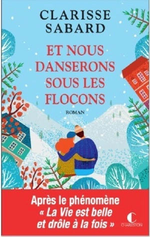 Et nous danserons sous les flocons - Clarisse Sabard