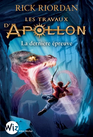 Les travaux d'Apollon. Vol. 5. La dernière épreuve - Rick Riordan