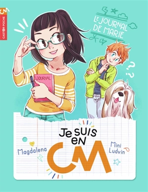 Je suis en CM. Vol. 1. Le journal de Marie - Magdalena