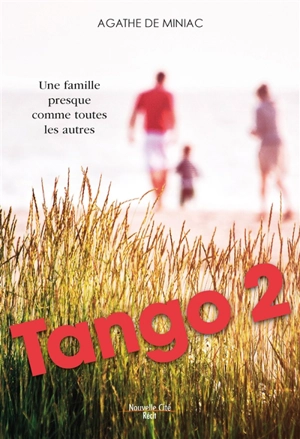 Tango 2 : une famille presque comme les autres - Agathe de Miniac