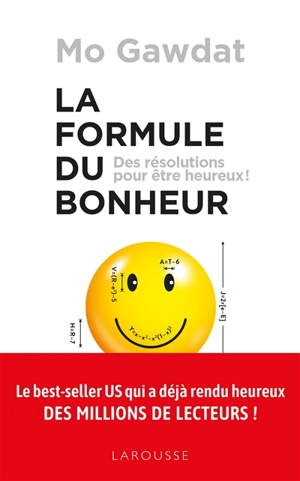 La formule du bonheur : des résolutions pour être heureux ! - Mo Gawdat