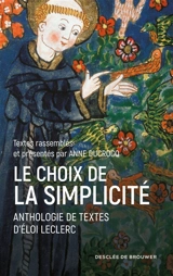 Le choix de la simplicité : anthologie de textes d'Eloi Leclerc - Eloi Leclerc