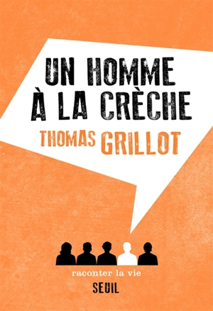 Un homme à la crèche - Thomas Grillot