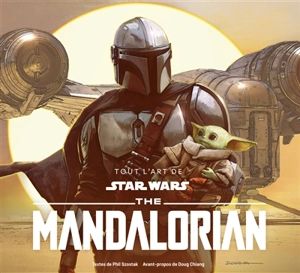 Tout l'art de Star Wars : The Mandalorian - Phil Szostak