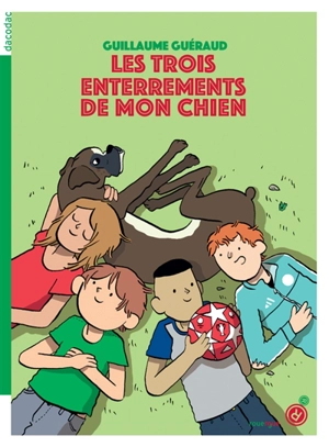 Les trois enterrements de mon chien - Guillaume Guéraud