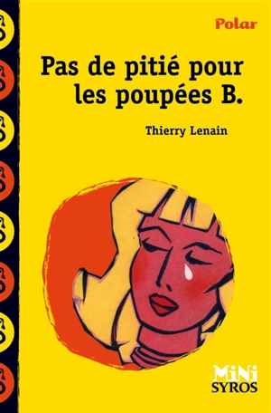 Pas de pitié pour les poupées B. - Thierry Lenain