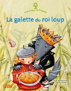 La galette du roi loup - Agnès Bertron-Martin