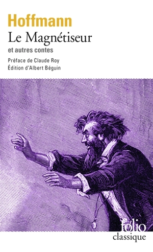 Le magnétiseur : et autres contes - Ernst Theodor Amadeus Hoffmann