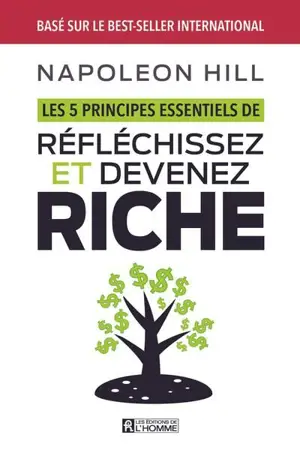 Les 5 principes essentiels de Réfléchissez et devenez riche - Napoleon Hill