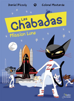 Les Chabadas. Vol. 17. Mission Lune - Daniel Picouly