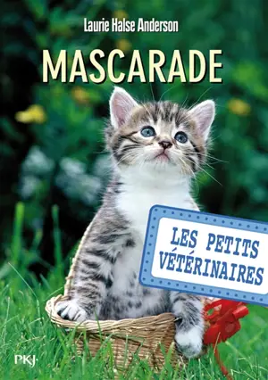 Les petits vétérinaires. Vol. 11. Mascarade - Laurie Halse Anderson