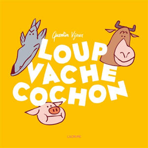 Loup Vache Cochon - Quentin Vijoux