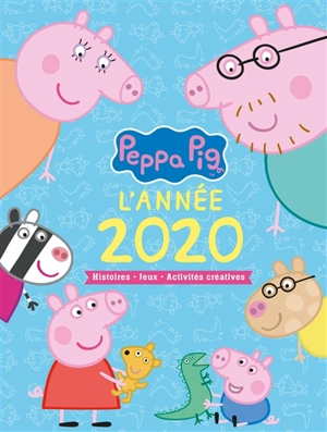 Peppa Pig : l'année 2020 : histoires, jeux, activités créatives