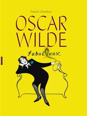 Oscar Wilde fabul(l)eux : aphorismes - Oscar Wilde