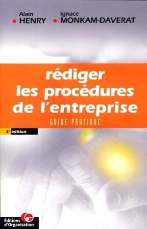 Rédiger les procédures de l'entreprise : guide pratique - Alain Henry