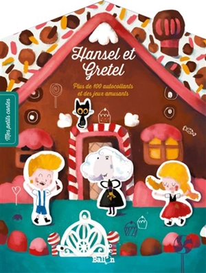 Hansel et Gretel : avec des autocollants et des jeux amusants - Sophia Touliatou