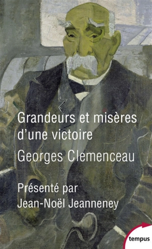 Grandeurs et misères d'une victoire - Georges Clemenceau