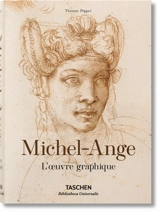Michel-Ange : 1475-1564 : l'oeuvre graphique - Thomas Pöpper