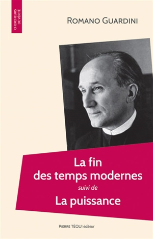 La fin des temps modernes. La puissance - Romano Guardini