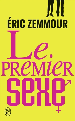 Le premier sexe : à contre-courant - Eric Zemmour