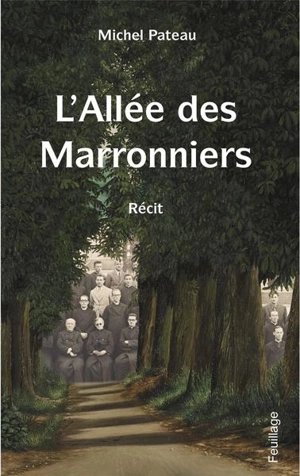 L'allée des marronniers : récit - Michel Pateau