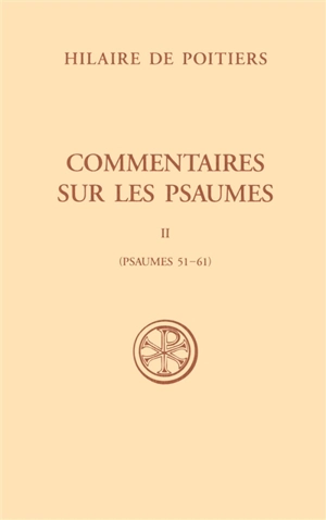 Commentaires sur les psaumes. Vol. 2. Psaumes 51-61 - Hilaire