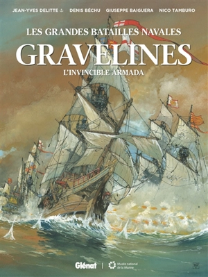 Gravelines : l'invincible armada - Jean-Yves Delitte