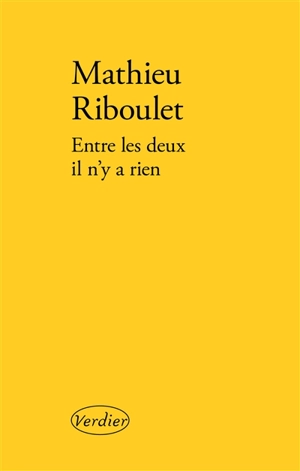 Entre les deux il n'y a rien - Mathieu Riboulet