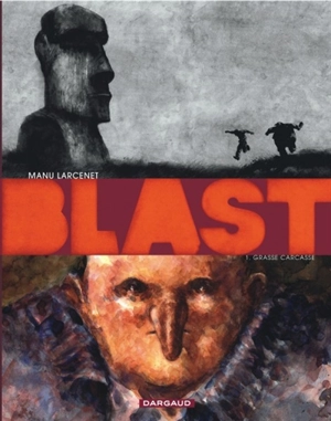 Blast. Vol. 1. Grasse carcasse - Manu Larcenet
