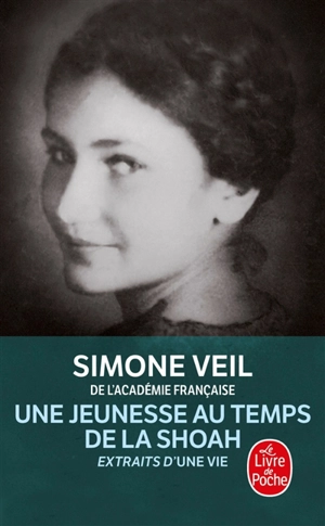 Une jeunesse au temps de la Shoah : extraits d'Une vie - Simone Veil