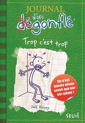 Journal d'un dégonflé. Vol. 3. Trop c'est trop - Jeff Kinney