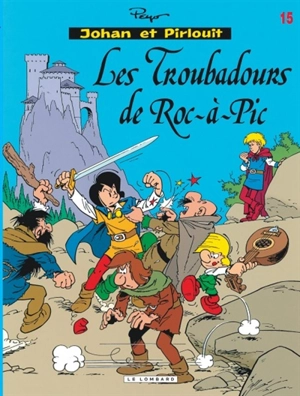 Johan et Pirlouit : d'après Peyo. Vol. 15. Les troubadours de Roc-à-Pic - Thierry Culliford