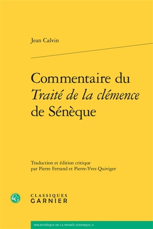 Commentaire du Traité de la clémence de Sénèque - Jean Calvin