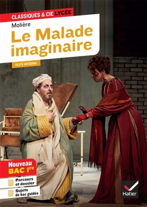 Le malade imaginaire : texte intégral : nouveau bac 1re - Molière