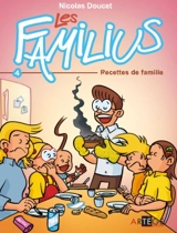 Les Familius. Vol. 4. Recettes de famille - Nicolas Doucet