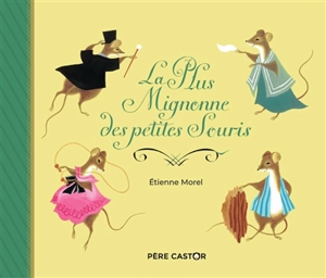 La plus mignonne des petites souris - Etienne Morel