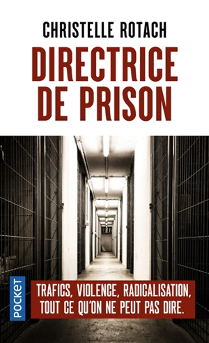 Directrice de prison : terrorisme, surpopulation, suicides... : tout ce qu'on ne peut pas dire - Christelle Rotach