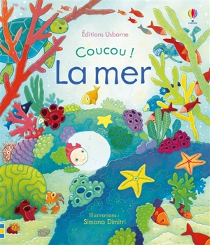 Coucou !. La mer - Anna Milbourne