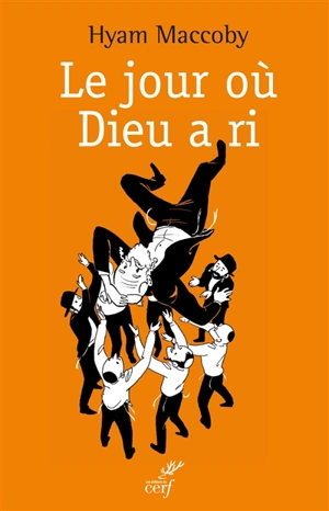 Le jour où Dieu a ri : paroles, fables et blagues juives des sages d'Israël : et entretiens avec Wolf Mankowitz - Hyam Maccoby