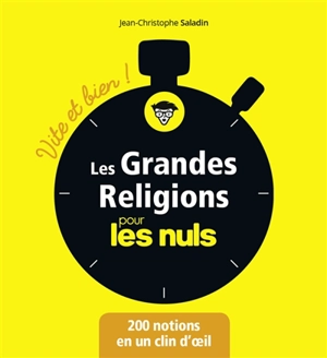 Les grandes religions pour les nuls : 200 notions en un clin d'oeil - Jean-Christophe Saladin