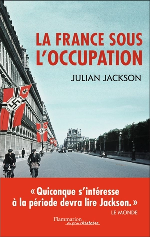 La France sous l'Occupation : 1940-1944 - Julian Jackson